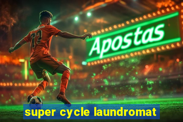 super cycle laundromat