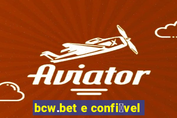 bcw.bet e confi谩vel