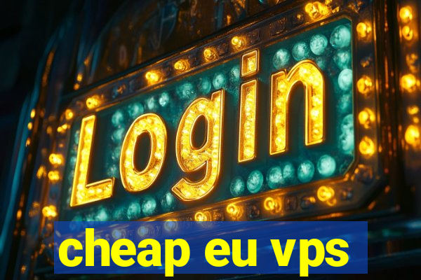 cheap eu vps