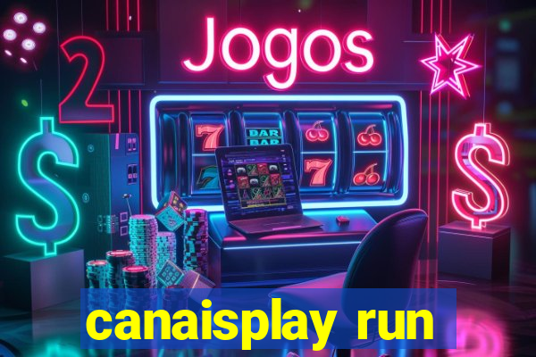 canaisplay run