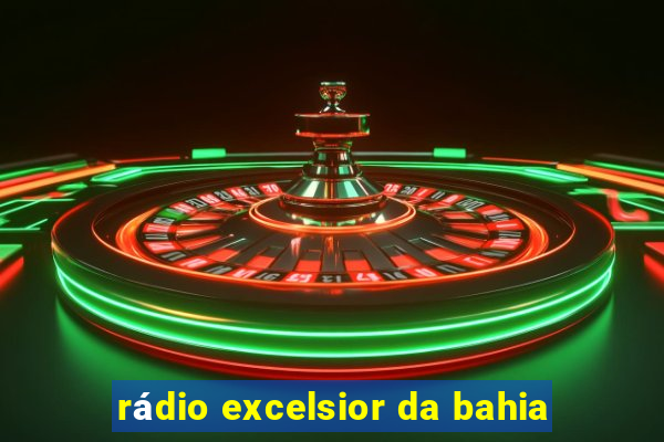 rádio excelsior da bahia