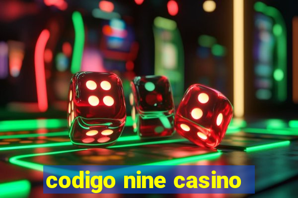 codigo nine casino