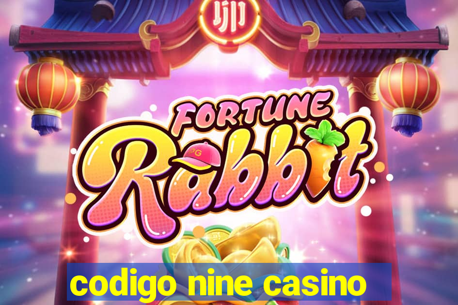 codigo nine casino