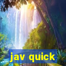 jav quick