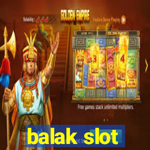 balak slot