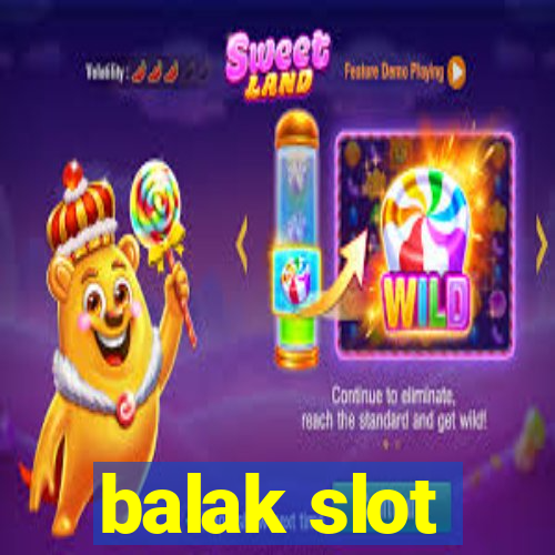 balak slot