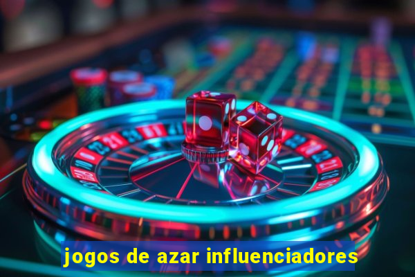 jogos de azar influenciadores