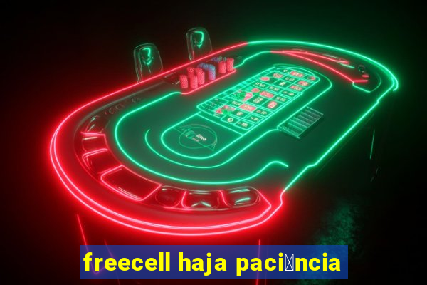 freecell haja paci锚ncia