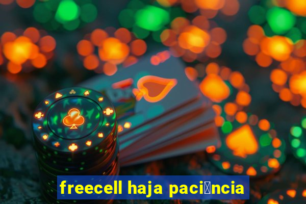 freecell haja paci锚ncia