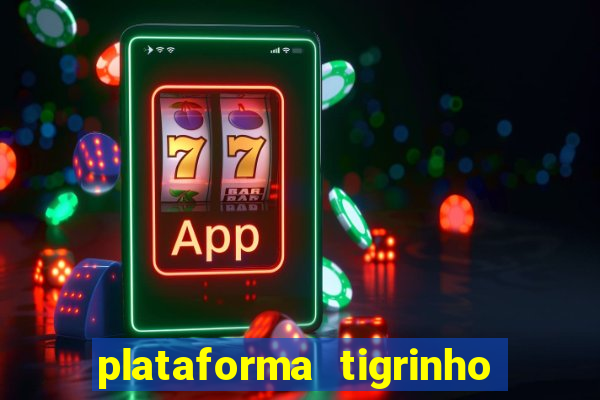 plataforma tigrinho 5 reais