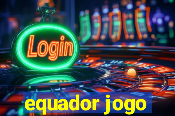 equador jogo