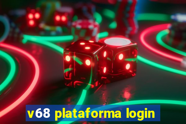 v68 plataforma login