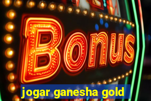 jogar ganesha gold