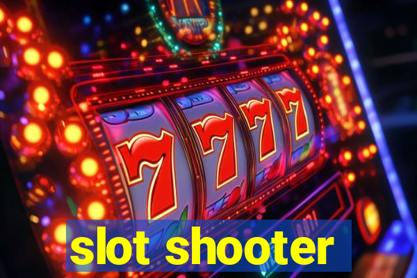 slot shooter