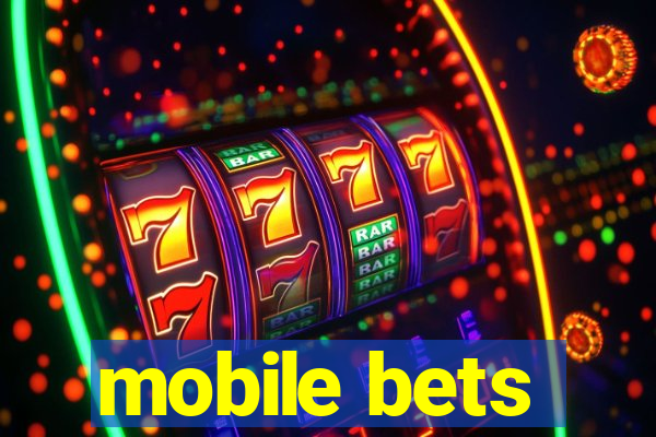 mobile bets