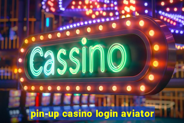 pin-up casino login aviator