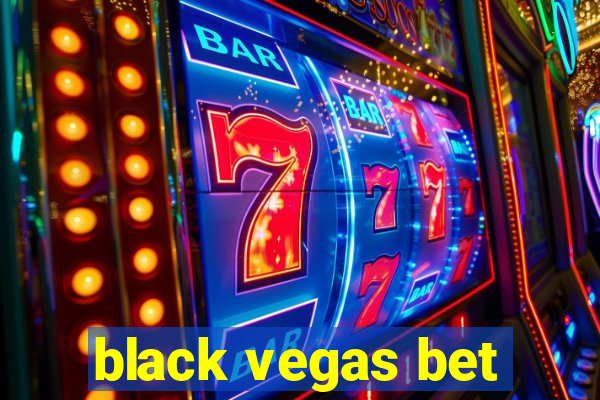 black vegas bet