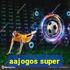 aajogos super