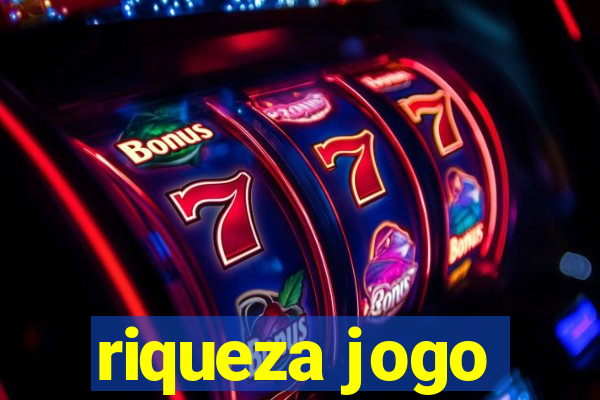 riqueza jogo