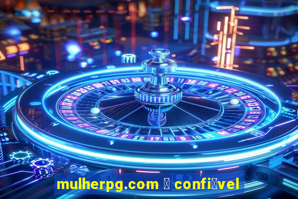 mulherpg.com 茅 confi谩vel