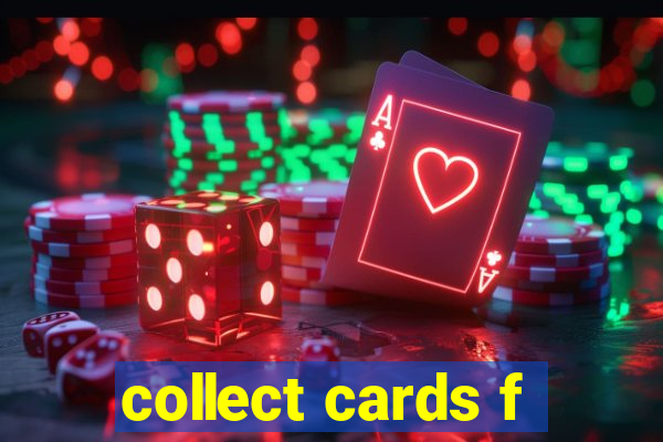 collect cards f