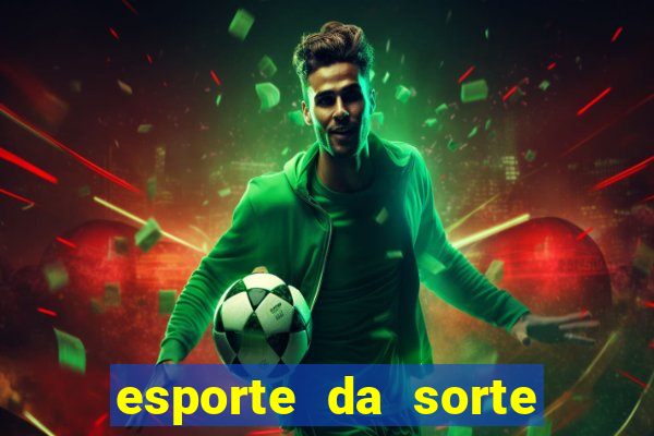 esporte da sorte casino link