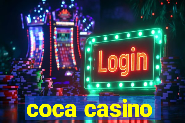 coca casino