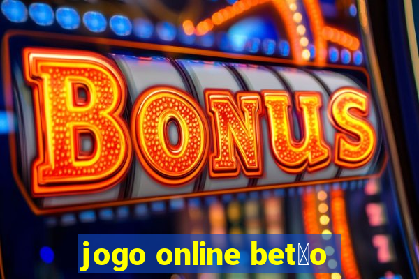 jogo online bet茫o