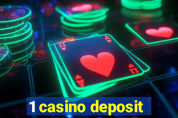 1 casino deposit