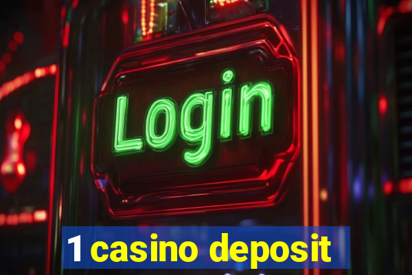 1 casino deposit