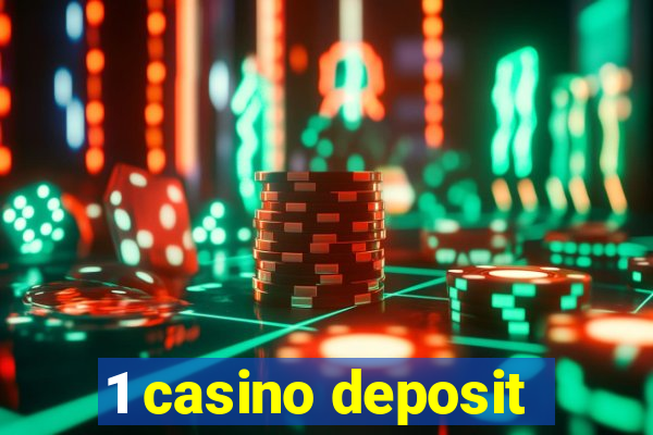 1 casino deposit