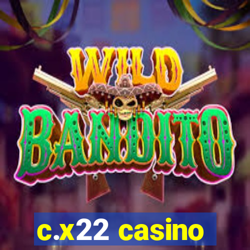 c.x22 casino