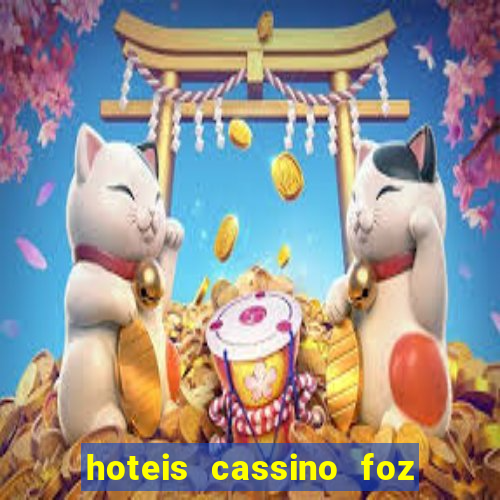 hoteis cassino foz do iguaçu