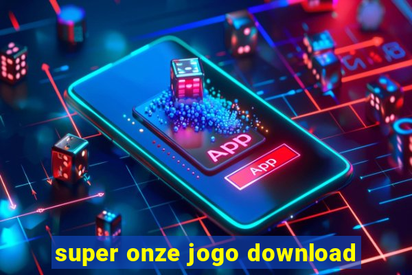 super onze jogo download