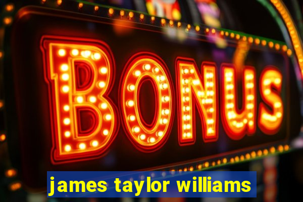 james taylor williams