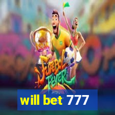 will bet 777