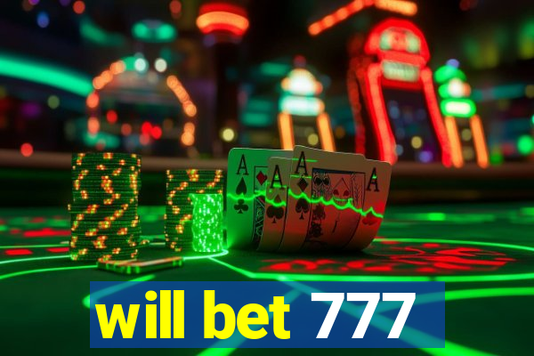 will bet 777