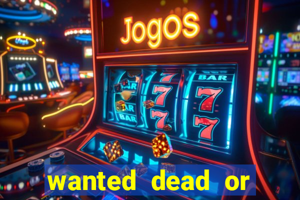 wanted dead or alive slot