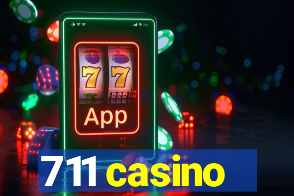 711 casino