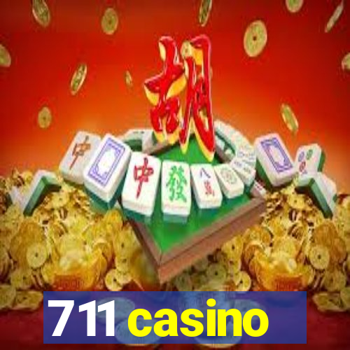 711 casino