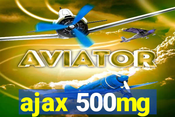 ajax 500mg