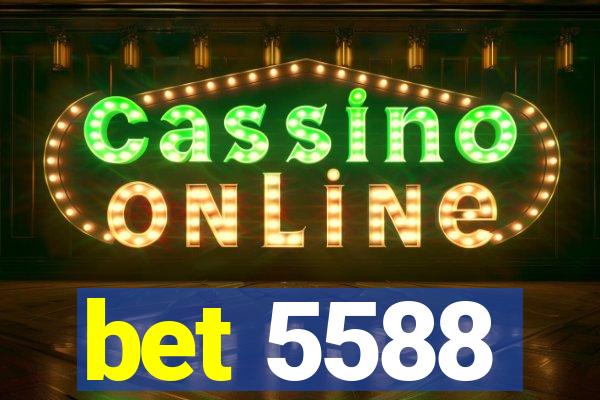 bet 5588