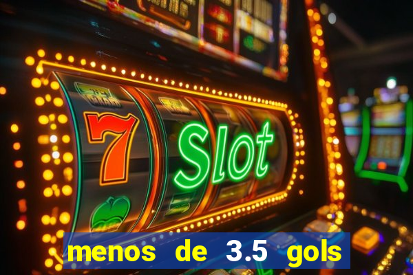 menos de 3.5 gols o que significa