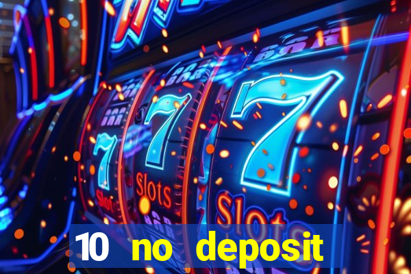 10 no deposit casino bonus