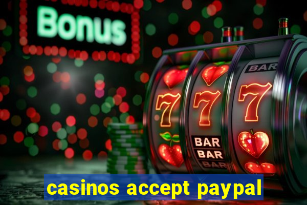 casinos accept paypal