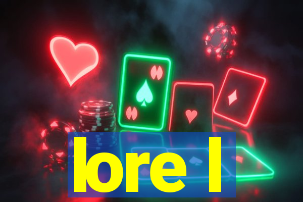 lore l