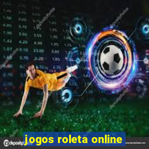 jogos roleta online