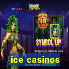 ice casinos