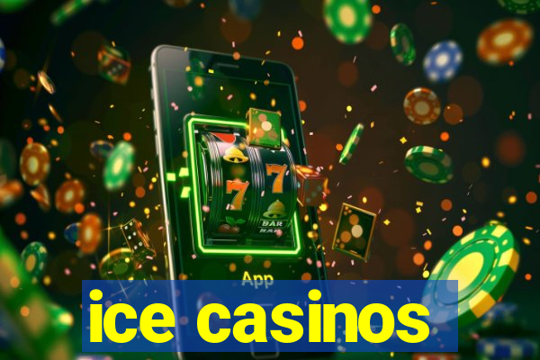 ice casinos