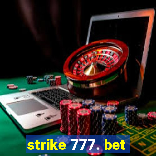 strike 777. bet